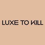 Luxe To Kill